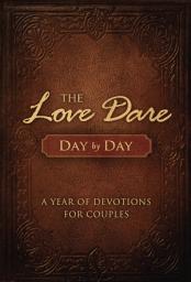 Icon image The Love Dare Day by Day: A Year of Devotions for Couples