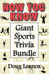 Icon image Now You Know — Giant Sports Trivia Bundle: Now You Know Golf / Now You Know Hockey / Now You Know Soccer / Now You Know Football / Now You Know Baseball