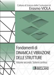 Icon image Fondamenti di Dinamica e Vibrazione delle Strutture. Vol.2 Sistemi Continui