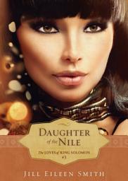 Icon image Daughter of the Nile (The Loves of King Solomon Book #3)