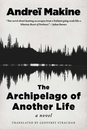 Icon image The Archipelago of Another Life: A Novel