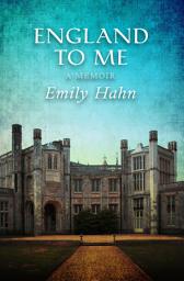 Icon image England to Me: A Memoir