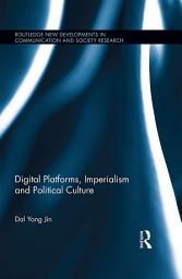 Icon image Digital Platforms, Imperialism and Political Culture