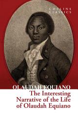 Icon image The Interesting Narrative of the Life of Olaudah Equiano (Collins Classics)