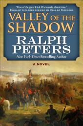 Icon image Valley of the Shadow: A Novel