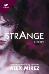 Icon image Strange. Libro 2: Por la autora de «Perfectos mentirosos»