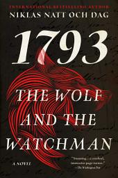 Icon image The Wolf and the Watchman: 1793: A Novel