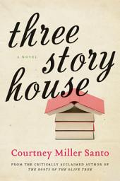 Icon image Three Story House: A Novel