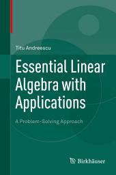 Icon image Essential Linear Algebra with Applications: A Problem-Solving Approach