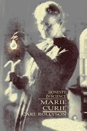 Icon image Marie Curie: Honesty in Science