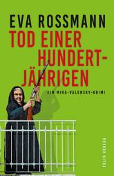 Icon image Tod einer Hundertjährigen: Ein Mira-Valensky-Krimi