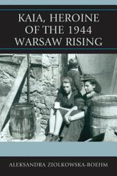 Icon image Kaia, Heroine of the 1944 Warsaw Rising