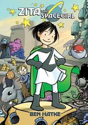 Icon image Zita the Spacegirl: Zita the Spacegirl