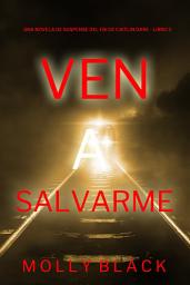 Icon image Ven a salvarme (Una novela de suspense del FBI de Caitlin Dare - Libro 5)