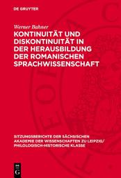 Icon image Kontinuität und Diskontinuität in der Herausbildung der romanischen Sprachwissenschaft