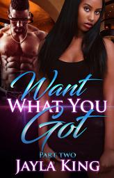Icon image Want What You Got 2