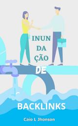 Icon image Inundação de Backlinks: Como Direcionar Tráfego de Alta Qualidade GRATUITO para o Seu Site