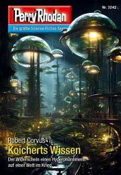 Icon image Perry Rhodan 3242: Koicherts Wissen: Perry Rhodan-Zyklus "Fragmente"