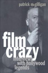 Icon image Film Crazy: Interviews with Hollywood Legends