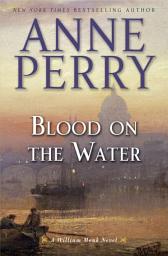 Icon image Blood on the Water: A William Monk Novel