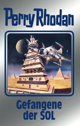 Icon image Perry Rhodan 122: Gefangene der SOL (Silberband): 4. Band des Zyklus "Die Kosmische Hanse"