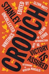 Icon image Victory Is Assured: Uncollected Writings of Stanley Crouch