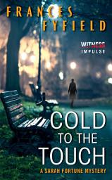 Icon image Cold to the Touch: A Sarah Fortune Mystery