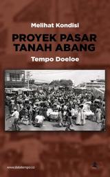 Icon image Melihat Kondisi Proyek Pasar Tanah Abang Tempo Doeloe