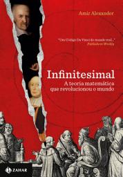 Icon image Infinitesimal: A teoria matemática que revolucionou o mundo