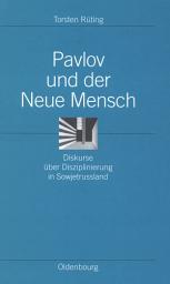 Icon image Pavlov und der Neue Mensch: Diskurse über Disziplinierung in Sowjetrussland