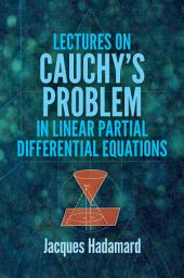 Icon image Lectures on Cauchy's Problem in Linear Partial Differential Equations