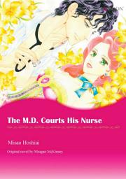 Icon image THE M.D. COURTS HIS NURSE: Mills & Boon Comics