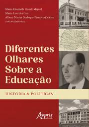 Icon image Diferentes Olhares Sobre a Educação: Histórias e Políticas