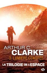 Icon image La trilogie de l'espace : Lumière cendrée