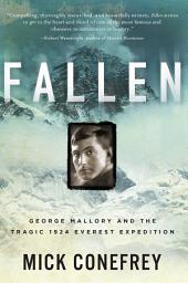 Icon image Fallen: George Mallory and the Tragic 1924 Everest Expedition