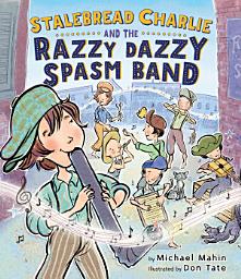Icon image Stalebread Charlie and the Razzy Dazzy Spasm Band