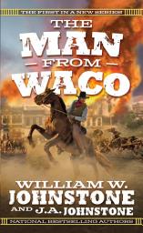 Icon image The Man from Waco: Volume 1
