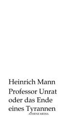 Icon image Professor Unrat oder das Ende eines Tyrannen: Roman