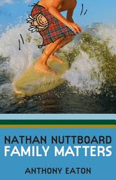 Icon image Nathan Nuttboard: Family Matters