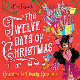 Icon image The Twelve Days of Christmas: Grandma is Overly Generous