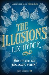 Icon image The Illusions: The most captivating feminist historical fiction novel of the year