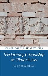 Icon image Performing Citizenship in Plato's Laws