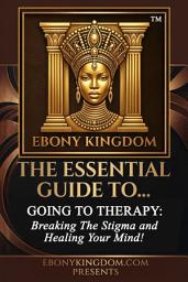 Icon image Going to Therapy for Black Women: Breaking Stigma, Healing Your Mind, and Building Emotional Wellness in the Black Community!