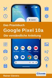 Icon image Das Praxisbuch Google Pixel 10a - Die verständliche Anleitung