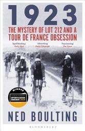 Icon image 1923: The Mystery of Lot 212 and a Tour de France Obsession
