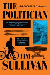 Icon image The Politician: A DS George Cross Mystery