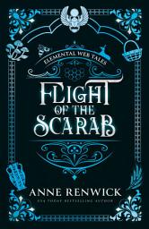 Icon image Flight of the Scarab: A Historical Fantasy Second Chance Romance: Elemental Web Tales Series, Book Seven