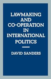 Icon image Law-making and Cooperation in International Politics: Idealist Case Re-examined