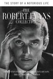 Icon image The Robert Evans Collection (Enhanced Edition): A Notorious Life