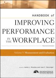 Icon image Handbook of Improving Performance in the Workplace, Measurement and Evaluation